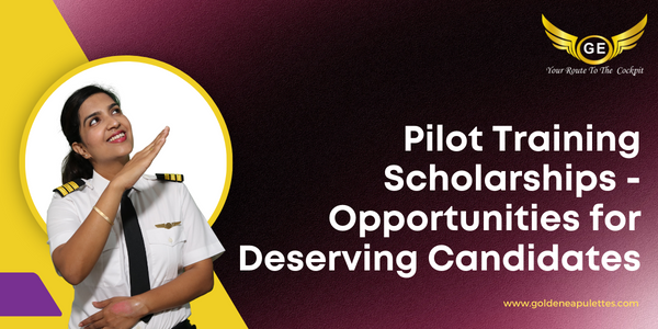 Pilot Training Scholarships - Opportunities for Deserving Candidates