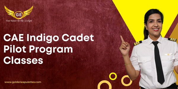 CAE Indigo Cadet Pilot Program Classes