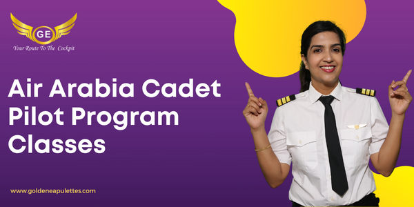 Air Arabia Cadet Pilot Program Classes
