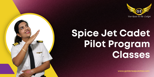 Spice Jet Cadet Pilot Program Classes