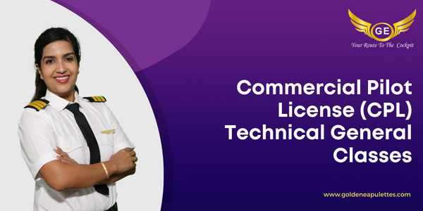 Commercial Pilot License (CPL) Technical General Classes