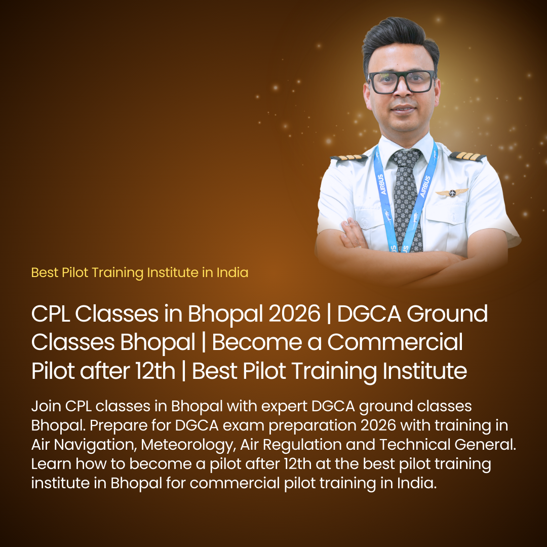 CPL Classes in Bhopal 2026 | DGCA Ground Classes Bhopal | Become a Commercial Pilot after 12th | Best Pilot Training Institute
