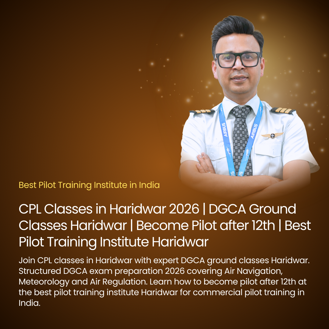 CPL Classes in Haridwar 2026 | DGCA Ground Classes Haridwar | Become Pilot after 12th | Best Pilot Training Institute Haridwar