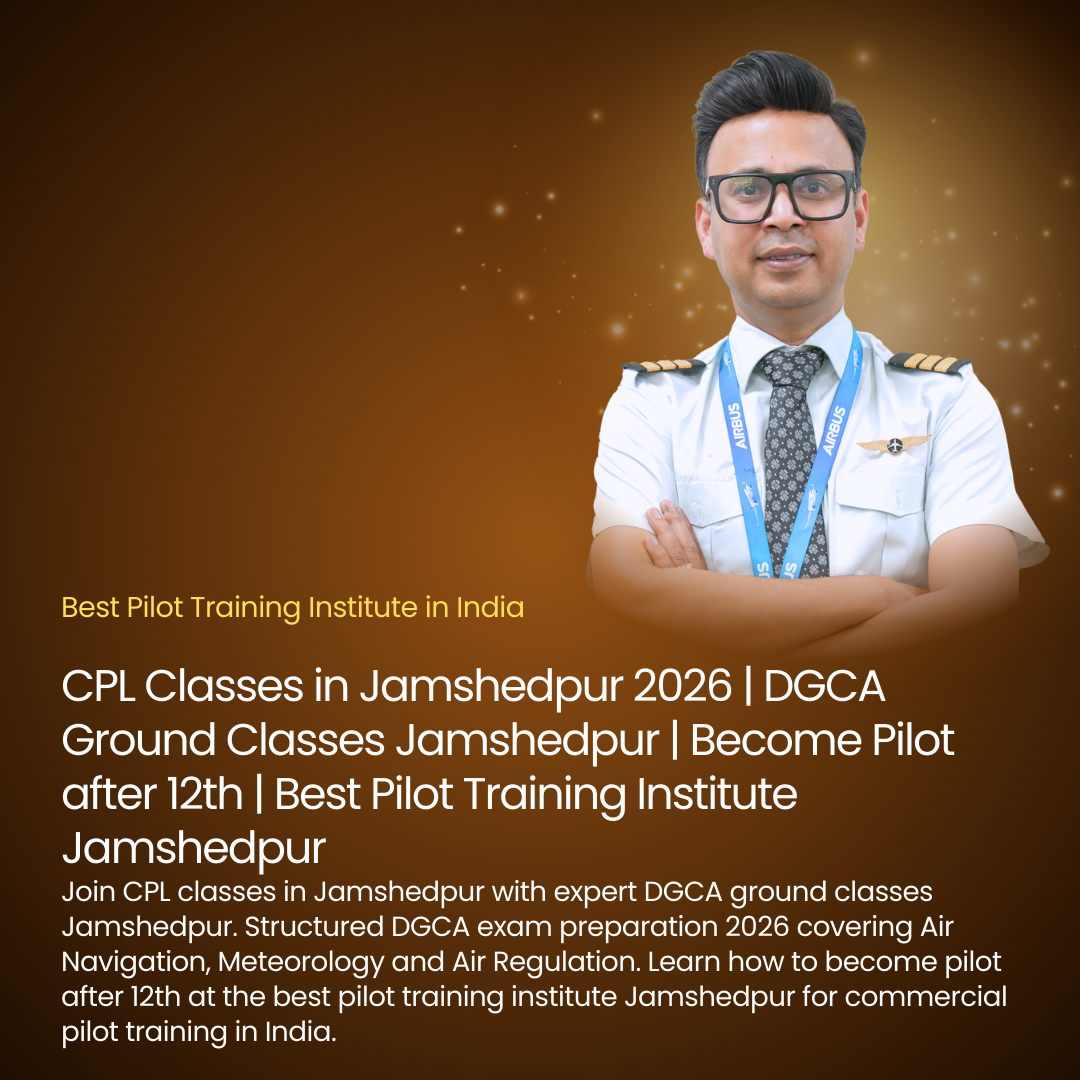 CPL Classes in Jamshedpur 2026 | DGCA Ground Classes Jamshedpur | Become Pilot after 12th | Best Pilot Training Institute Jamshedpur