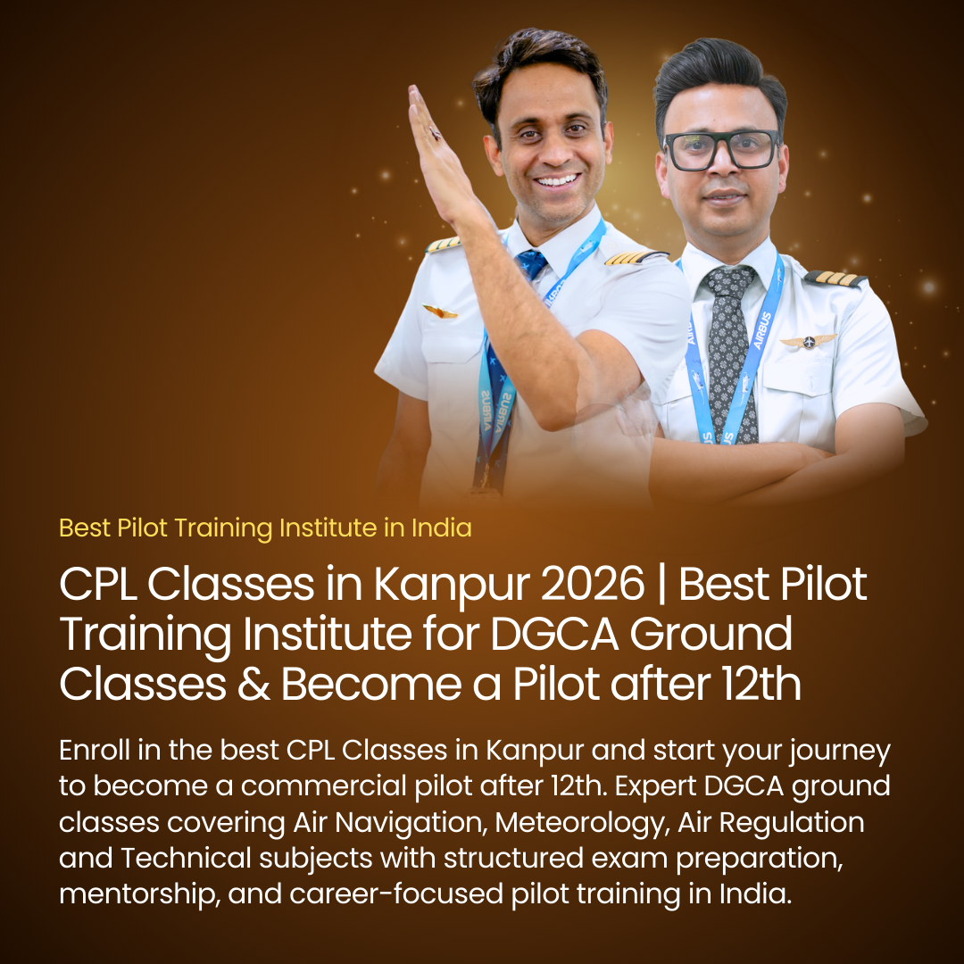 CPL Classes in Kanpur 2026 | Best Pilot Training Institute for DGCA Ground Classes & Become a Pilot after 12th