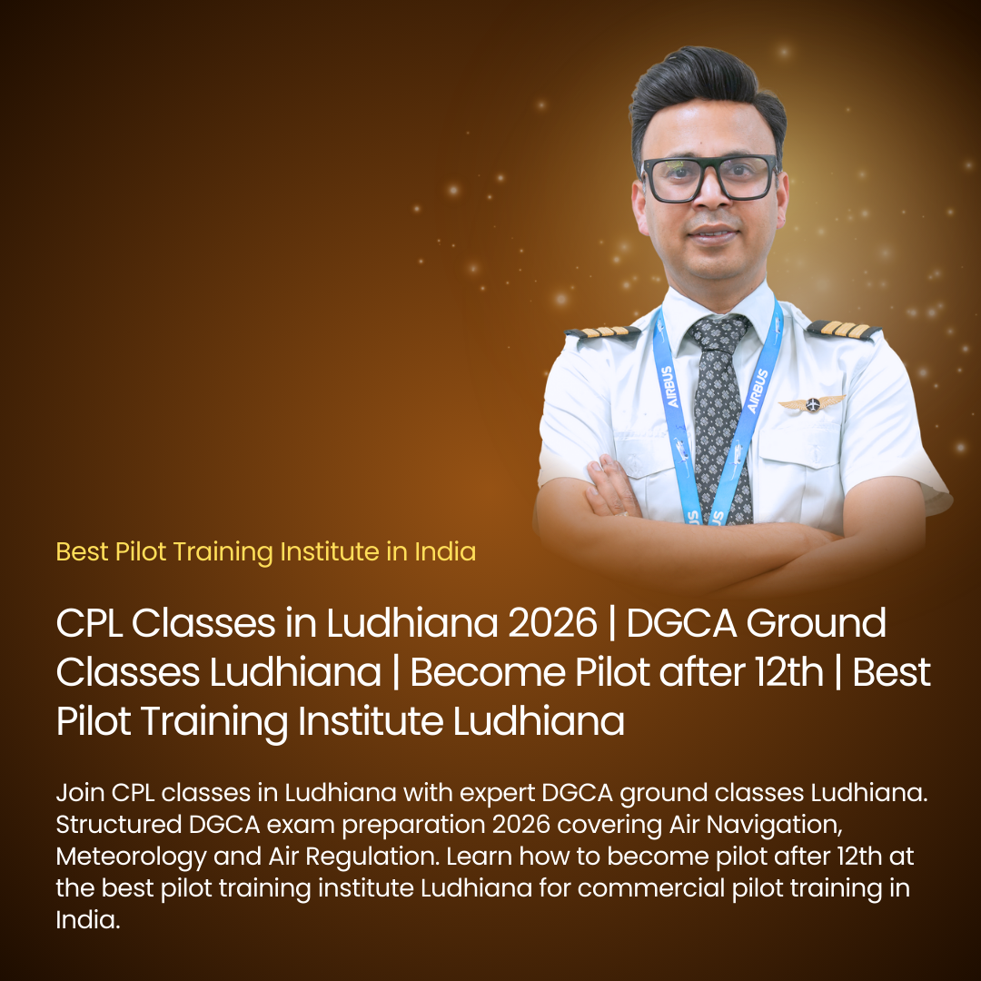 CPL Classes in Ludhiana 2026 | DGCA Ground Classes Ludhiana | Become Pilot after 12th | Best Pilot Training Institute Ludhiana
