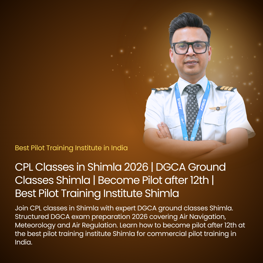 CPL Classes in Shimla 2026 | DGCA Ground Classes Shimla | Become Pilot after 12th | Best Pilot Training Institute Shimla