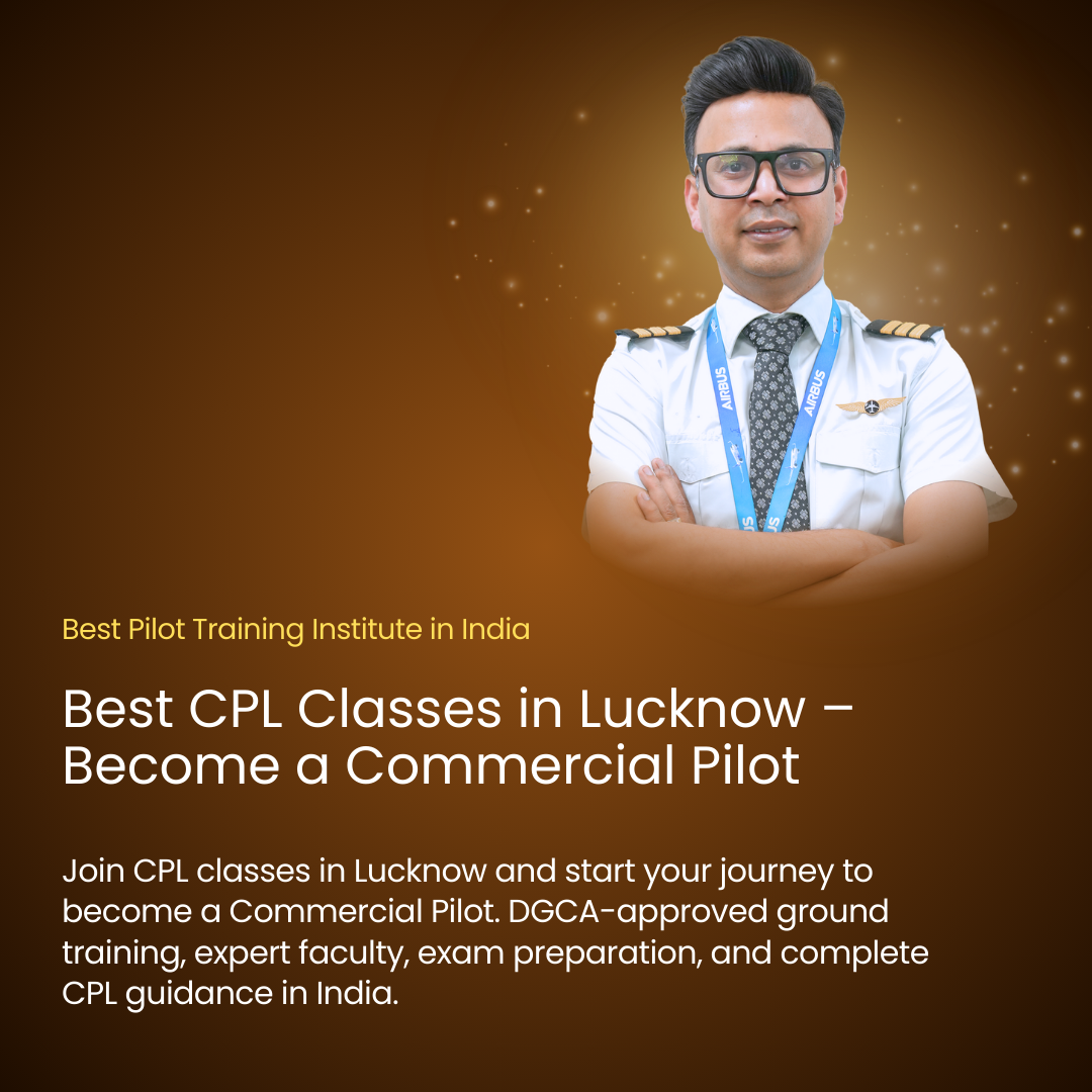 CPL Classes in Lucknow 2026 | DGCA Ground Classes Lucknow | Become a Commercial Pilot after 12th | Best Pilot Training Institute