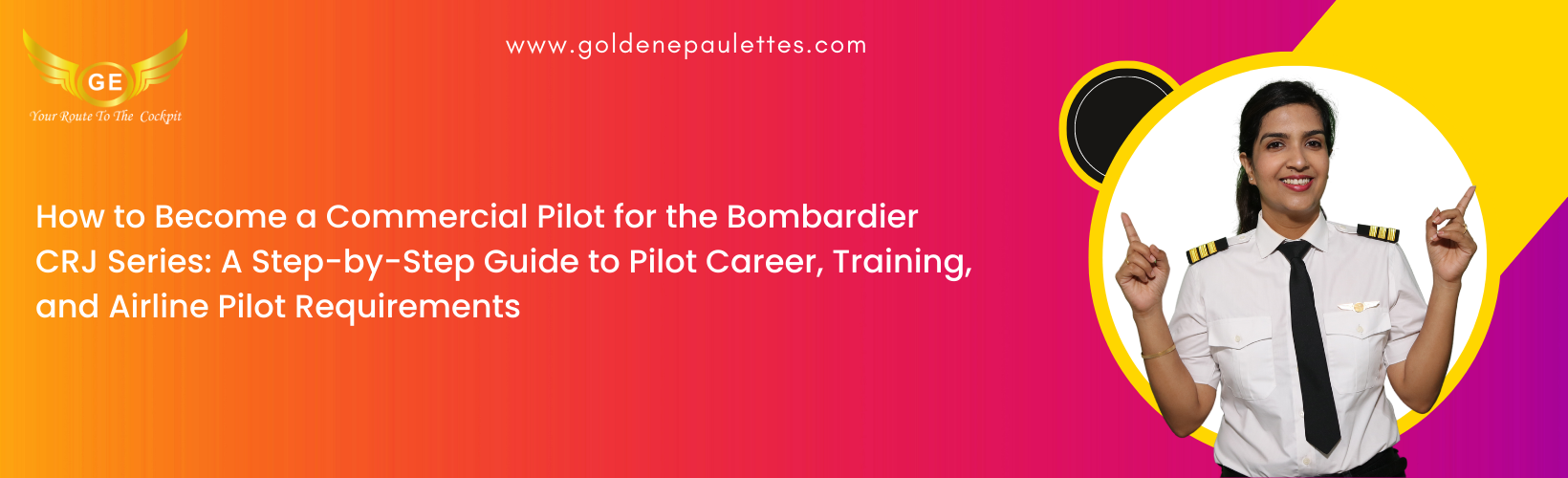 13.How to Become a Commercial Pilot for the Bombardier CRJ Series