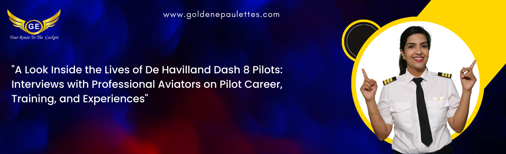 De Havilland Dash 8 Pilot Interviews