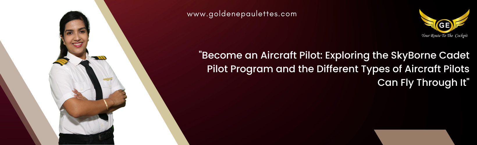 Exploring the Different Aircraft Pilots Can Fly Through the SkyBorne Cadet Pilot Program