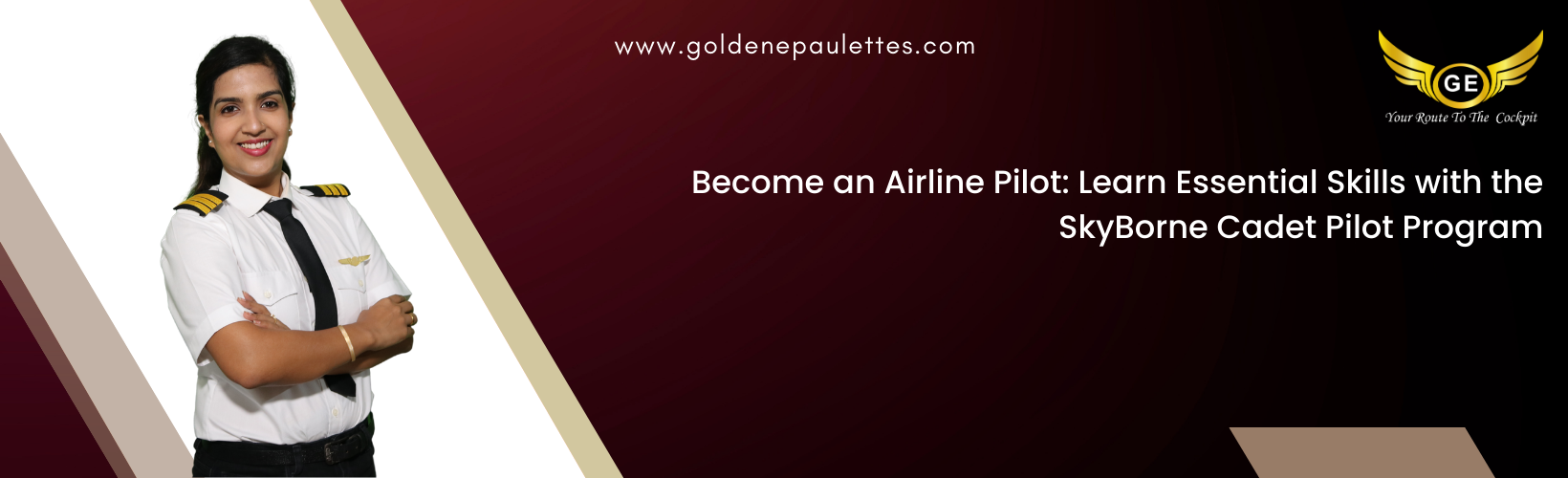 Developing Your Skills as an Airline Pilot Through the SkyBorne Cadet Pilot Program