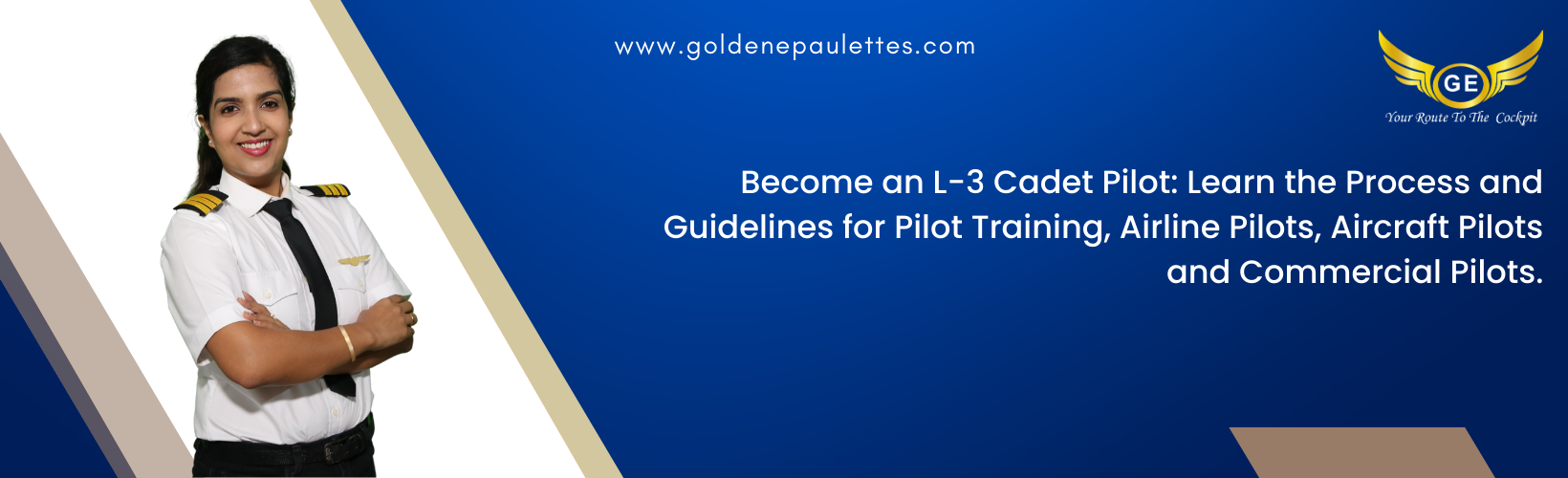 Understanding the Process of Becoming an L-3 Cadet Pilot
