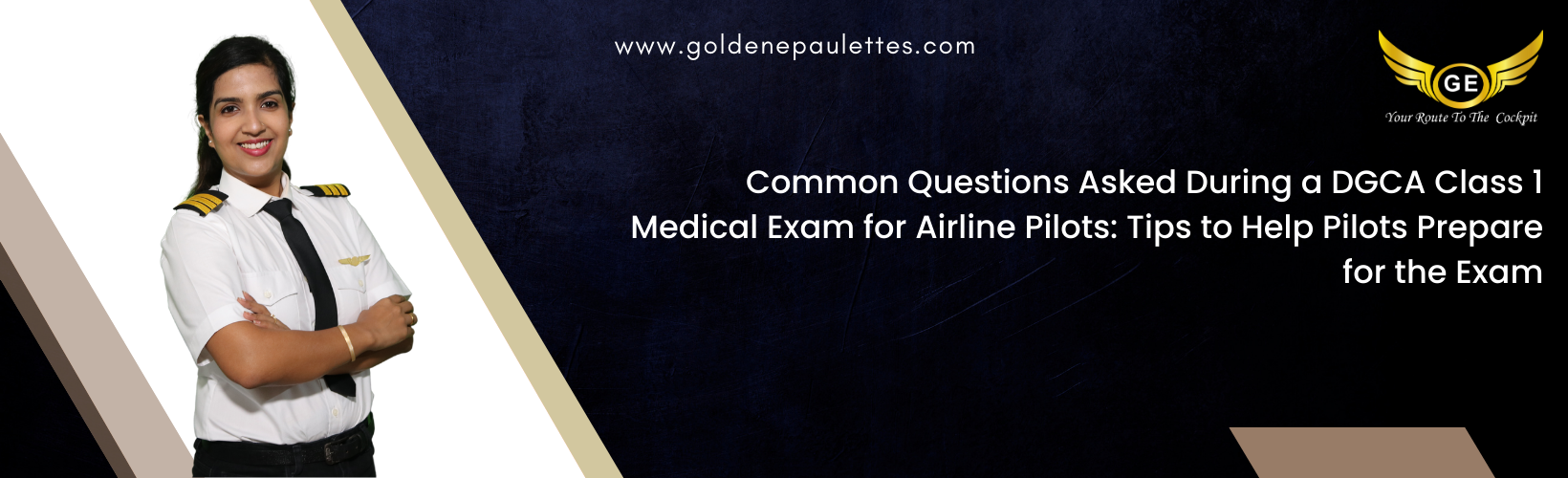 Common Questions Asked During a DGCA Class 1 Medical Exam for Airline Pilots