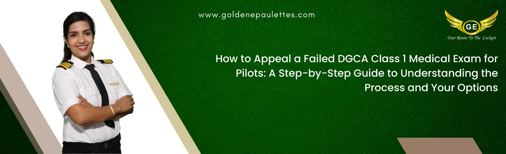 How to Appeal a Failed DGCA Class 1 Medical Exam for Pilots