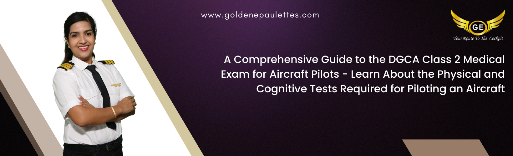 A Guide to the DGCA Class 2 Medical Exam for Aircraft Pilots - This article will provide a comprehensive guide to the DGCA Class 2 Medical Exam for Aircraft Pilots. It will discuss the various components of the exam, such as the physical and cognitive tests. (Reference