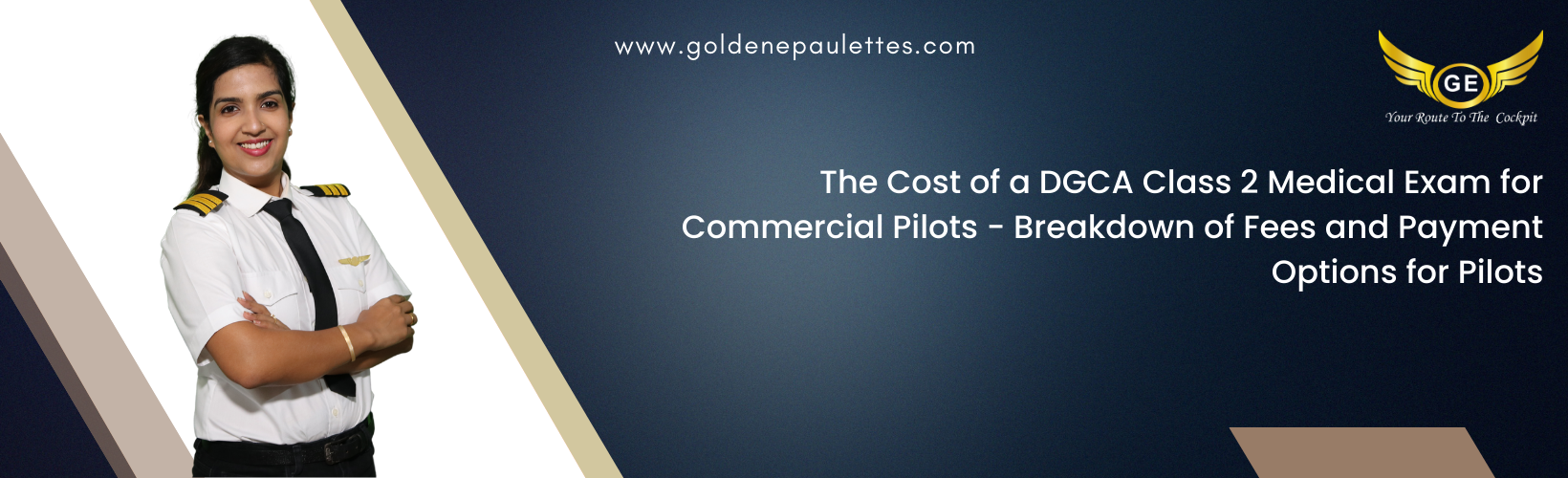 The Cost of a DGCA Class 2 Medical Exam for Commercial Pilots - This article will discuss the cost associated with the DGCA Class 2 Medical Exam for Commercial Pilots. It will also discuss the different payment options available to pilots. (Reference