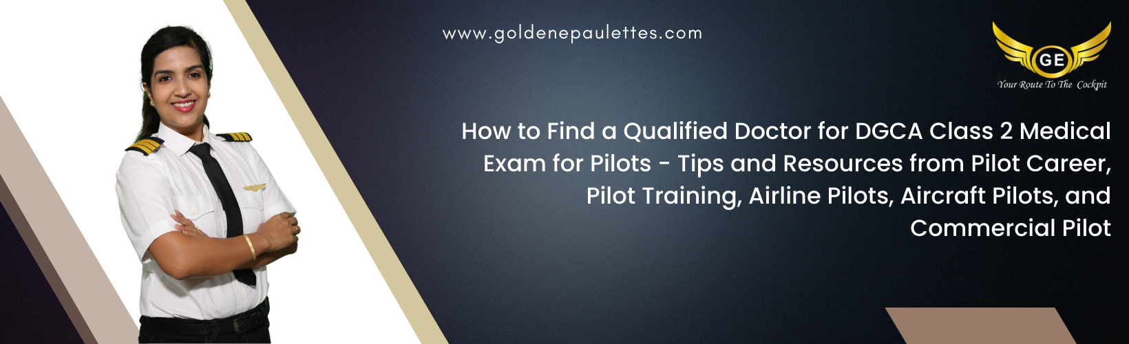 How to Find a Qualified Doctor for a DGCA Class 2 Medical Exam for Pilots - This article will provide tips on how to find a qualified doctor to administer the DGCA Class 2 Medical Exam for Pilots. It will discuss the importance of researching potential doctors before making the appointment. (Reference