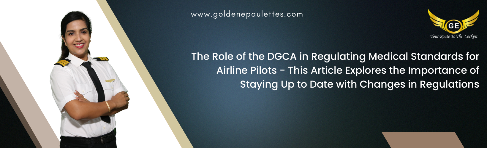 The Role of the DGCA in Regulating the Medical Standards for Pilots - This article will discuss the role of the DGCA in regulating the medical standards for pilots. It will also explain the importance of staying up to date with changes in the regulations. (Reference
