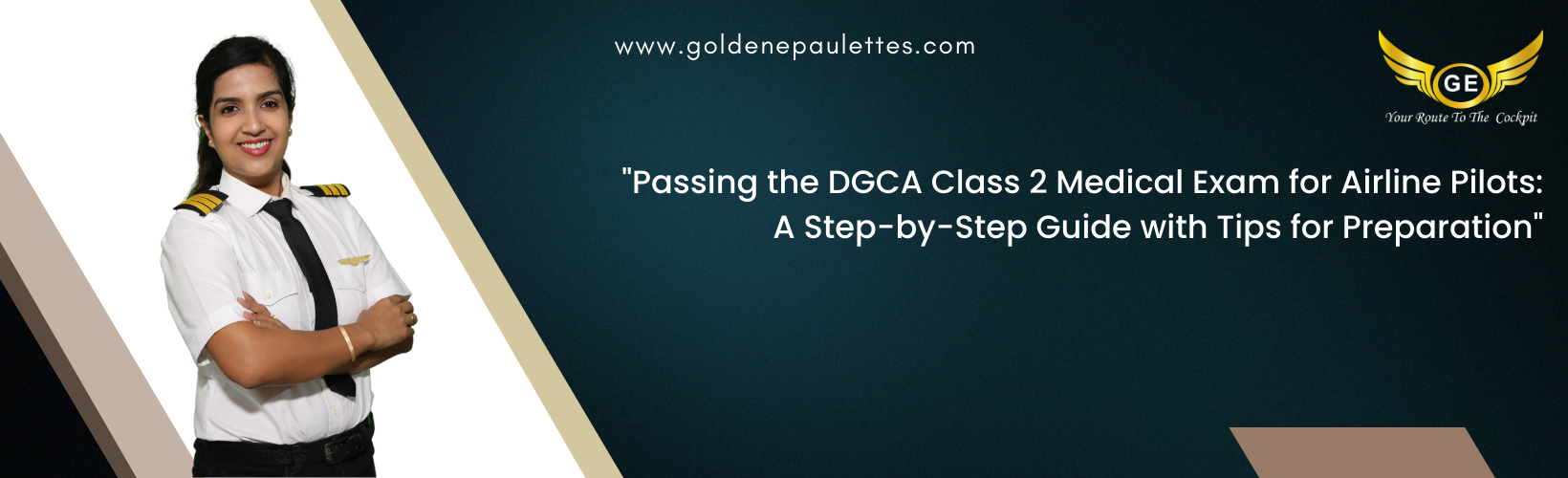 How to Pass the DGCA Class 2 Medical Exam for Airline Pilots - This article will provide a step-by-step guide to passing the DGCA Class 2 Medical Exam for Airline Pilots. It will also provide tips on how to prepare for the exam. (Reference