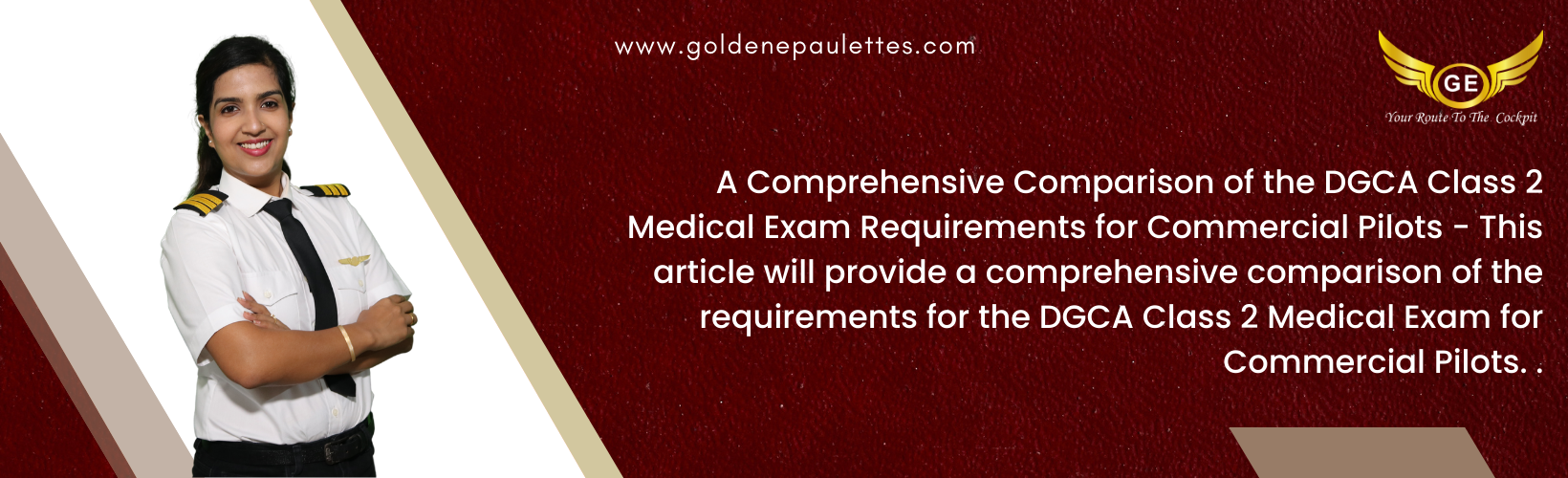 A Comparison of the Requirements for the DGCA Class 2 Medical Exam for Commercial Pilots - This article will compare the requirements for the DGCA Class 2 Medical Exam for Commercial Pilots. It will discuss the differences between the exams for different types of pilots. (Reference