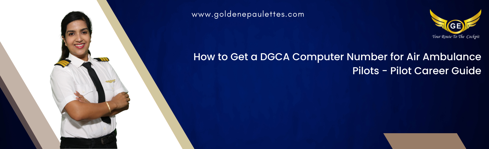 How to Obtain a DGCA Computer Number for Air Ambulance Pilots