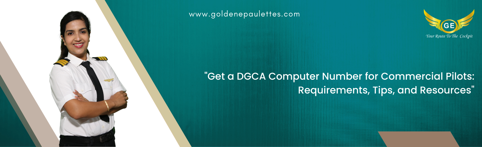 A Guide to Obtaining a DGCA Computer Number for Commercial Pilots