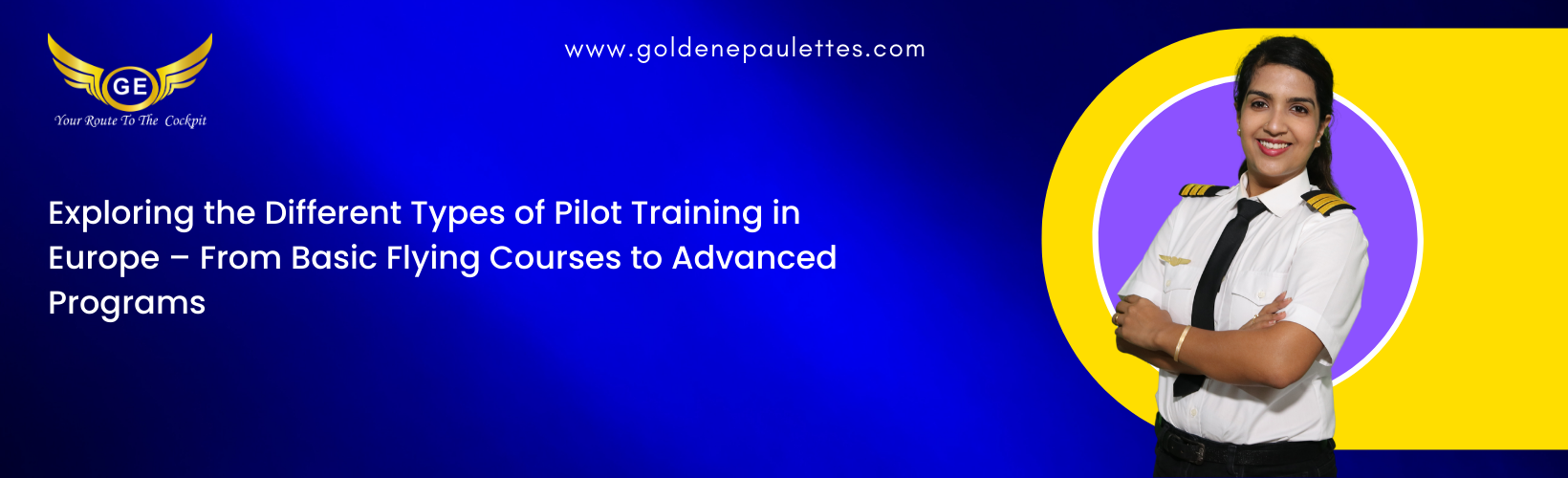 The Different Types of Pilot Training in Europe – A look at the different types of pilot training in Europe, from the basic flying courses to the advanced programs. (Reference