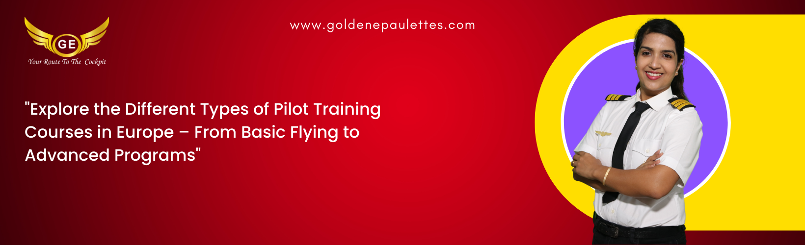 The Different Types of Pilot Training Courses in Europe – An in-depth look at the different types of pilot training courses in Europe, from the basic flying courses to the advanced programs. (Reference