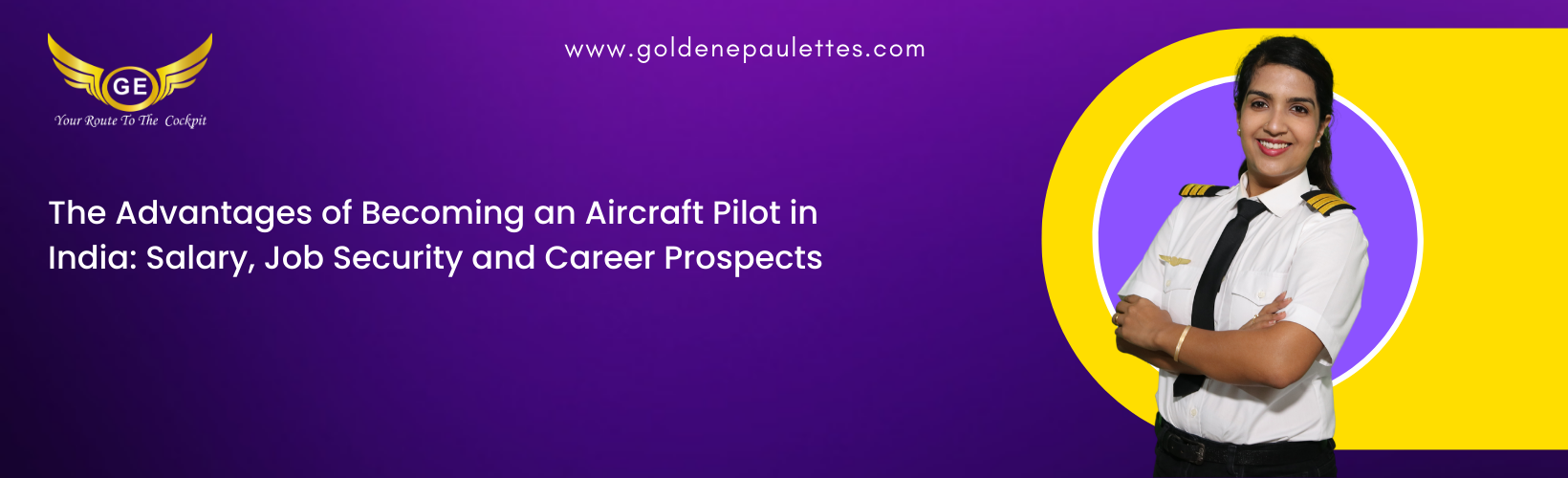 The Benefits of Becoming an Aircraft Pilot in India
