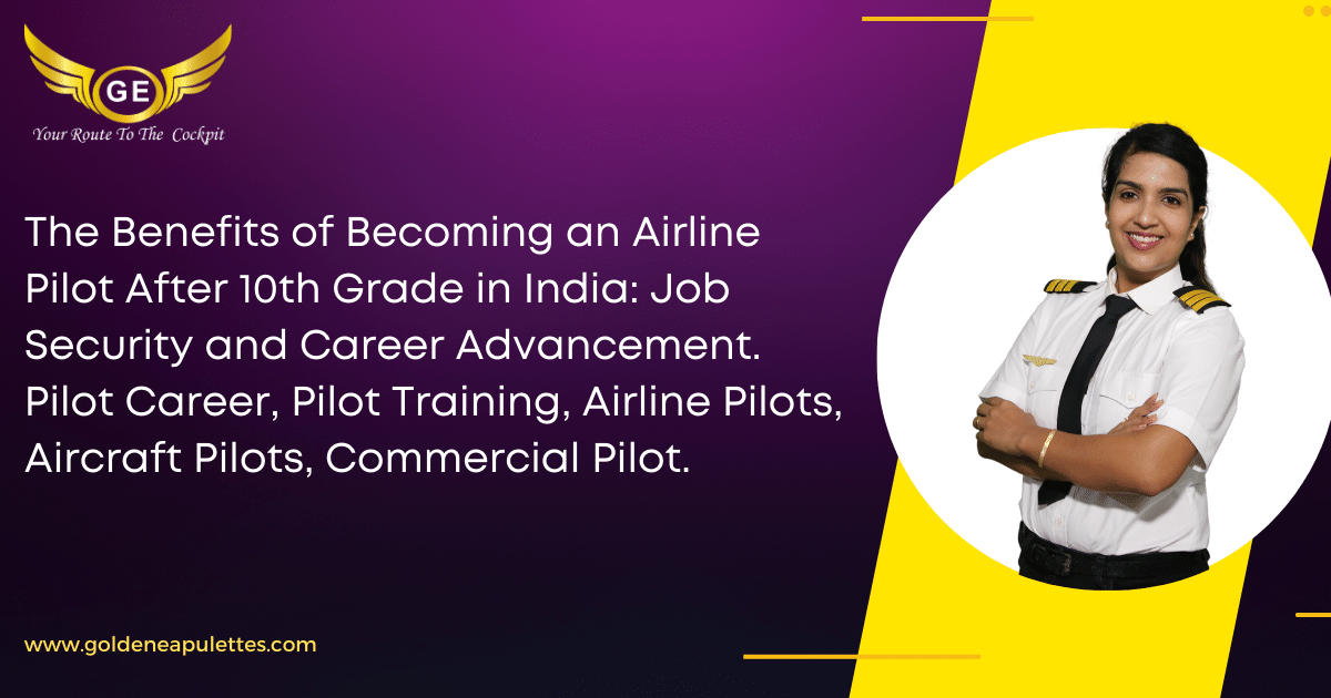 The Benefits Of Becoming An Airline Pilot After 10th Grade In India ...