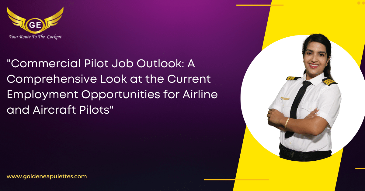 Commercial Pilot Job Outlook A Comprehensive Look At The Current