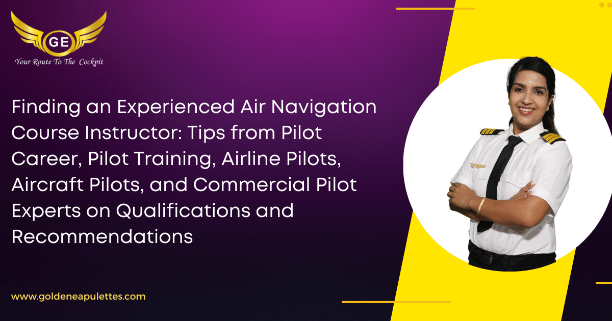 Finding an Experienced Air Navigation Course Instructor Tips from Finding an Experienced Air Navigation Course Instructor Tips from