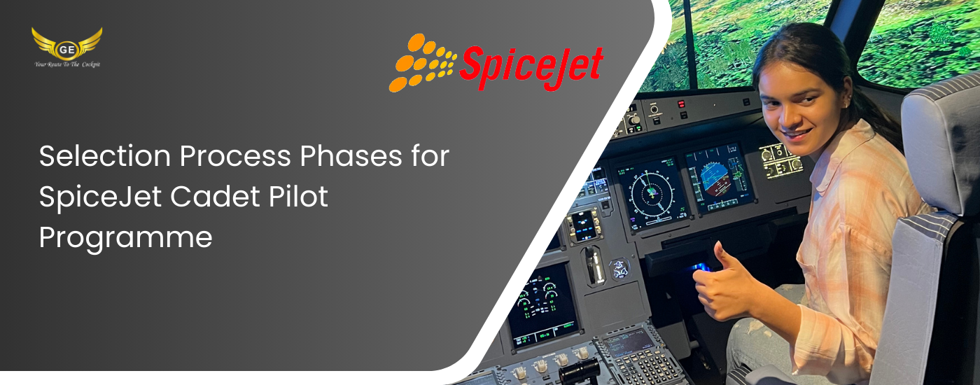 Selection Process Phases for SpiceJet Cadet Pilot Programme