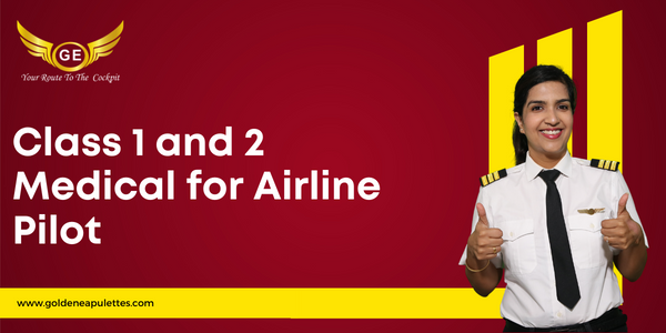 Class 1 and 2 Medical for Airline Pilot