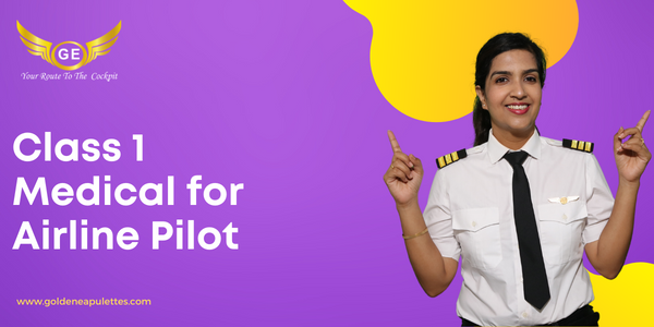 Class 1 Medical for Airline Pilot