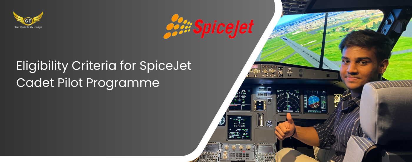 Eligibility Criteria for SpiceJet Cadet Pilot Programme