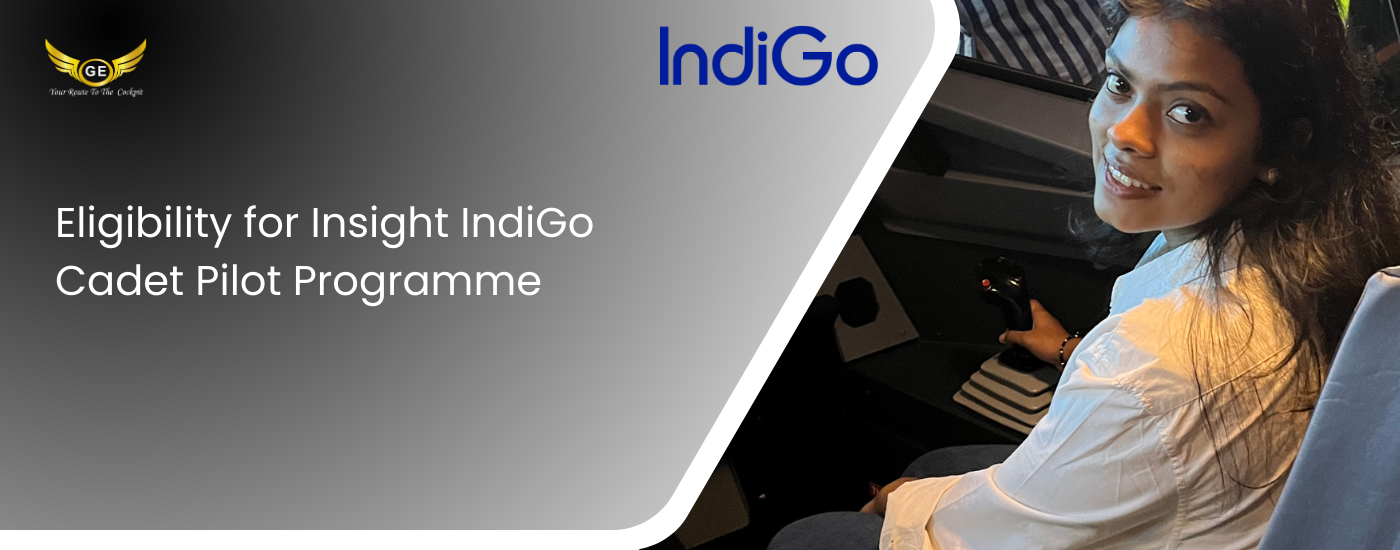 Eligibility for Insight IndiGo Cadet Pilot Programme