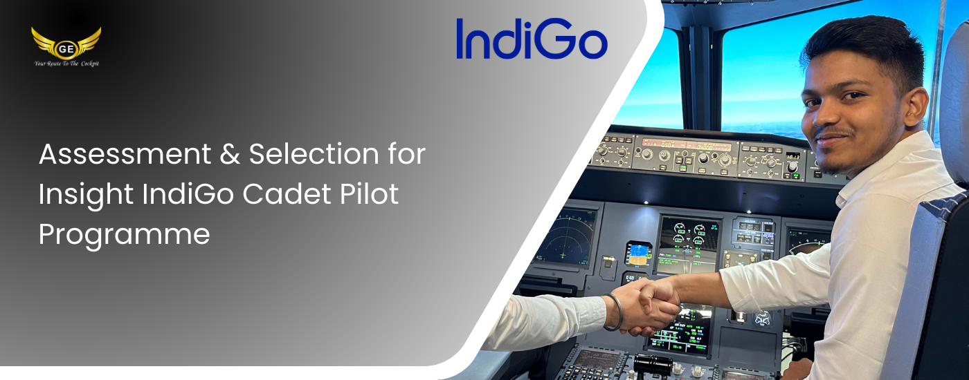 Assessment & Selection for Insight IndiGo Cadet Pilot Programme